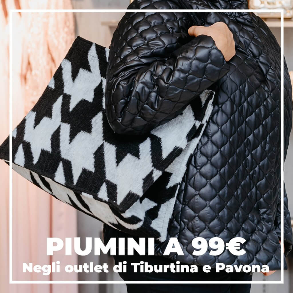 Scopri la selezione di piumini in promozione a 99€ nei due outlet di Pavona e Tiburtina.